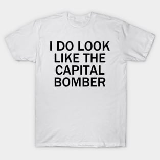 I do look like the capital bomber T-Shirt